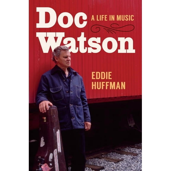 American Music: New Roots Doc Watson: A Life in Music, (Hardcover)