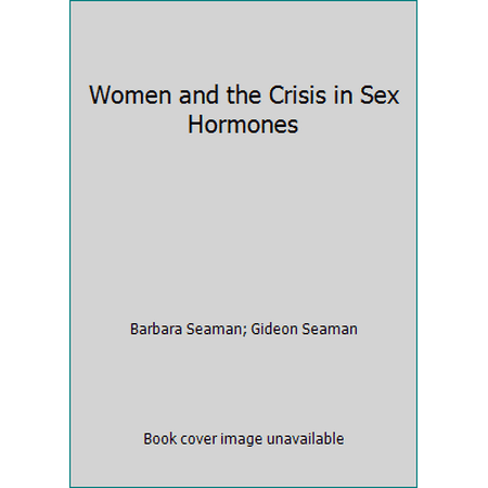 Women and the Crisis in Sex Hormones [Mass Market Paperback - Used]