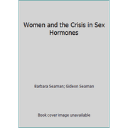 Women and the Crisis in Sex Hormones [Mass Market Paperback - Used]