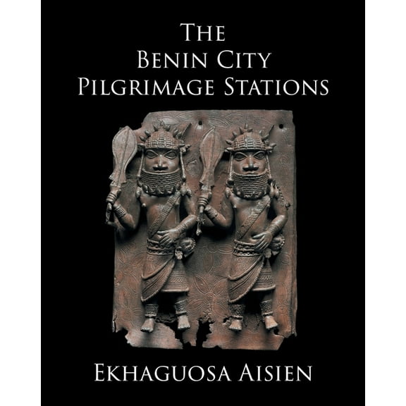 The Benin City Pilgrimage Stations, (Paperback)
