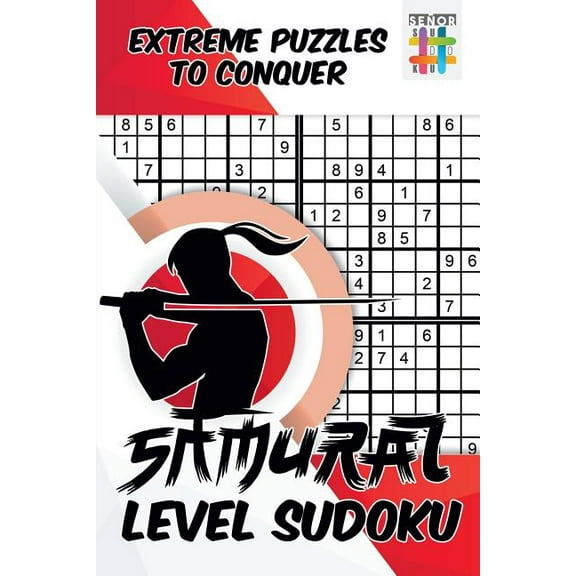 Samurai Level Sudoku Extreme Puzzles to Conquer (Paperback)