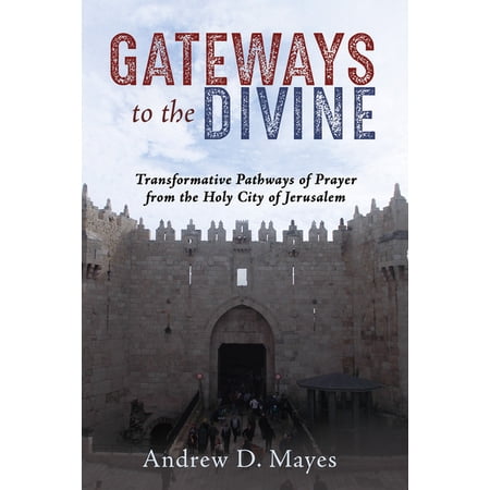 Gateways to the Divine (Paperback)