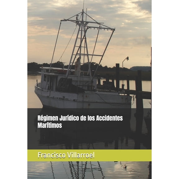 RÃ©gimen JurÃ­dico de los Accidentes MarÃ­timos, (Paperback)