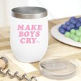 thumbnail image 2 of Make Boys Cry, Girl Quote, Sassy Girls Merch Gift, White 12oz Wine Tumbler, 2 of 5