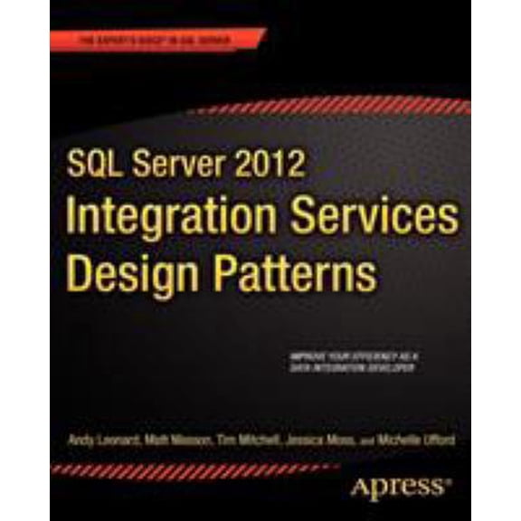 Pre-Owned SQL Server 2012 Integration Services Design Patterns (Paperback) 1430237716 9781430237716