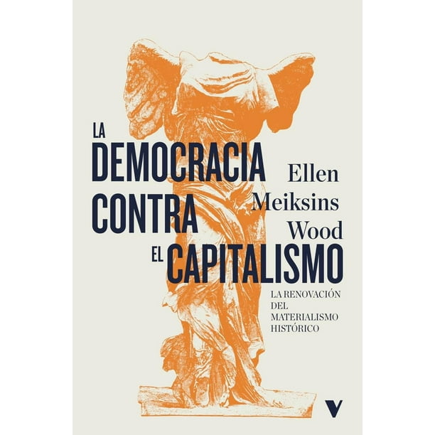 Libro La Democracia Contra Con El Capitalismo Tapa Blanda, Autor Ellen Meiksins Wood, Editorial Verso