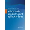 Mitochondrial Disorders Caused by Nuclear Genes [Hardcover - Used]