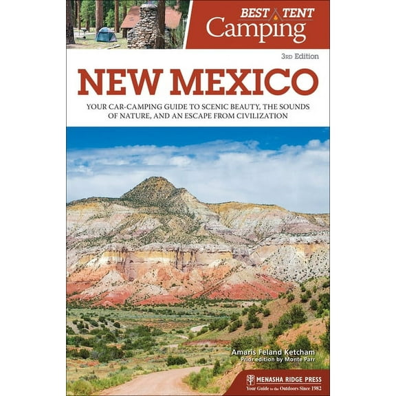 Best Tent Camping Best Tent Camping: New Mexico: Your Car-Camping Guide to Scenic Beauty, the Sounds of Nature, and an Escape from Civiliz, (Paperback)