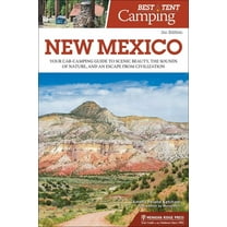 Best Tent Camping Best Tent Camping: New Mexico: Your Car-Camping Guide to Scenic Beauty, the Sounds of Nature, and an Escape from Civiliz, (Paperback)