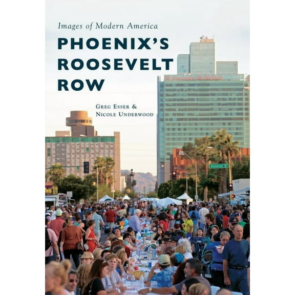 Images of Modern America Phoenix's Roosevelt Row, (Paperback)