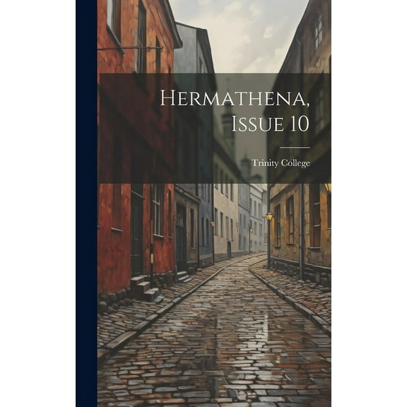 Hermathena, Issue 10 (Hardcover)