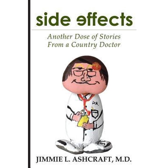 Pre-Owned Side Effects: Another Dose of Stories from a Country Doctor (Paperback) 1457520044 9781457520044