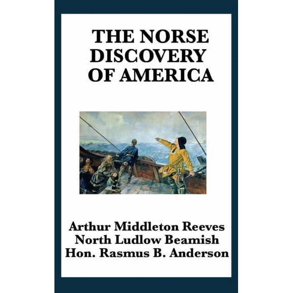 The Norse Discovery of America: The Viking Voyages to Vinland and the North Atlantic, (Hardcover)