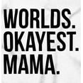 thumbnail image 2 of Worlds Okayest Mama Mothers Day Mom Womens Slim Fit Graphic Tee Brisco Brands X, 2 of 5