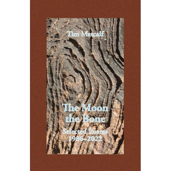 The Moon the Bone: Selected Poems 1986-2022, (Paperback)