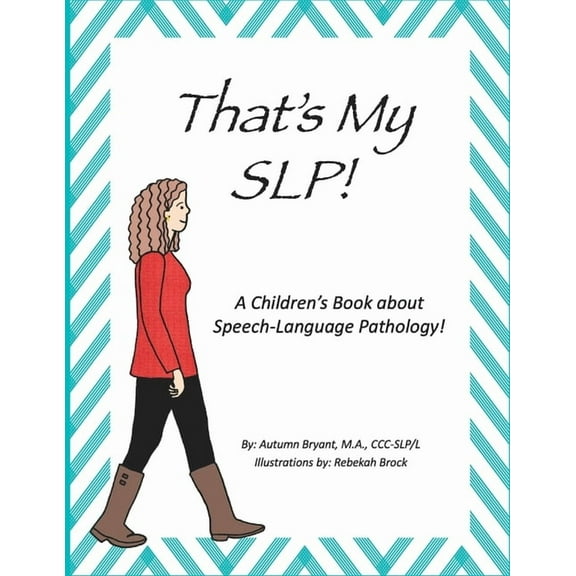 That's my SLP!: A Children's Book about Speech-Language Pathology!, (Paperback)