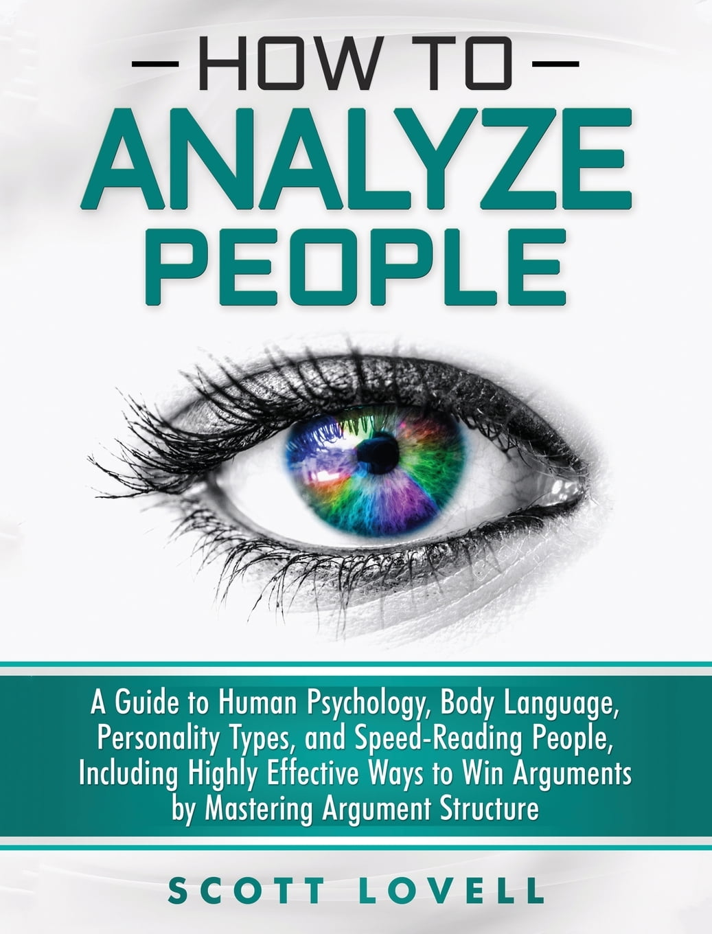 How To Analyze People A Guide To Human Psychology Body Language Personality Types And Speed