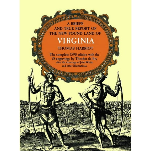 A Brief and True Report of the New Found Land of Virginia (Paperback)