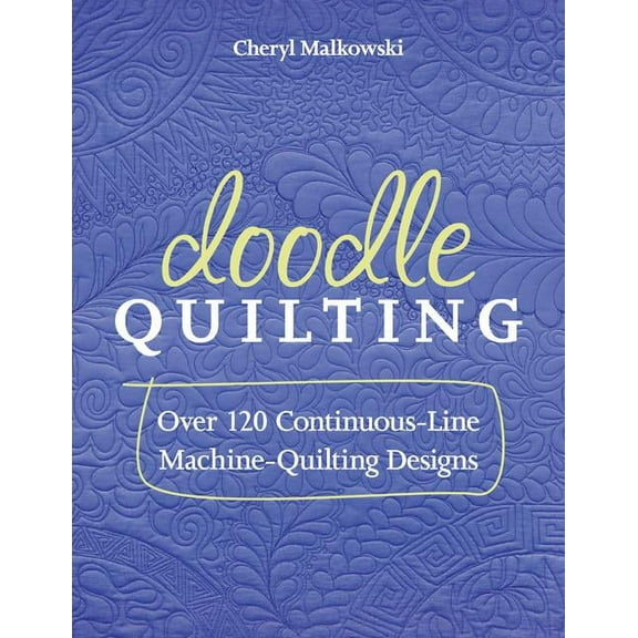 Doodle Quilting : Over 120 Continuous-Line Machine-Quilting Designs (Paperback)