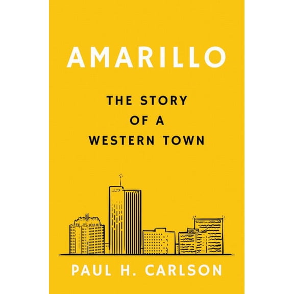 Amarillo: The Story of a Western Town, (Paperback)