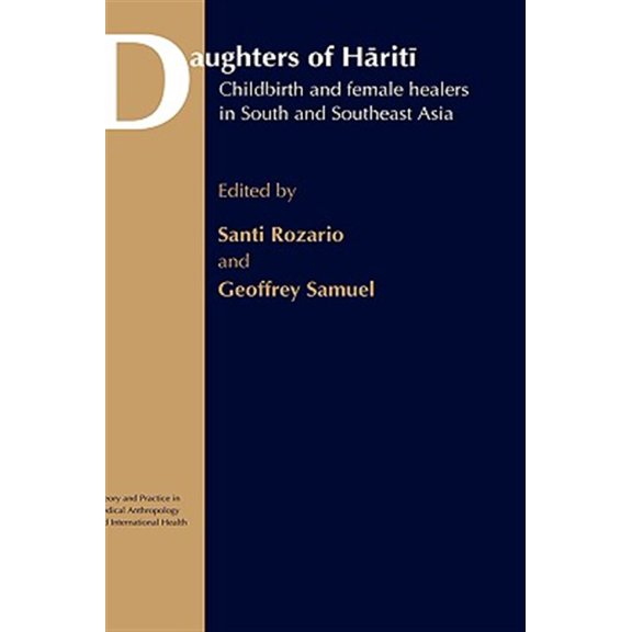 Pre-Owned Theory and Practice in Medical Anthropol Daughters of Hariti: Childbirth and Female Healers in South and Southeast Asia, (Hardcover)