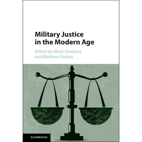 Military Justice in the Modern Age, (Hardcover)