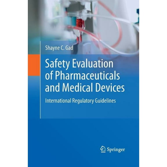 Safety Evaluation of Pharmaceuticals and Medical Devices: International Regulatory Guidelines, (Paperback)