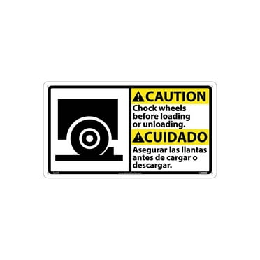 National Marker Caution Signs; Chock Wheels Before Loading ..(Bilingual W/Graphic) 10X18 Rigid