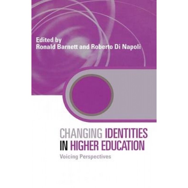 Changing Identities in Higher Education: Voicing Perspectives (Key Issues in Higher Education)