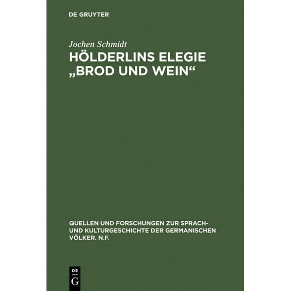 Quellen Und Forschungen Zur Sprach- Und Hölderlins Elegie "Brod und Wein", Book 26, (Hardcover)