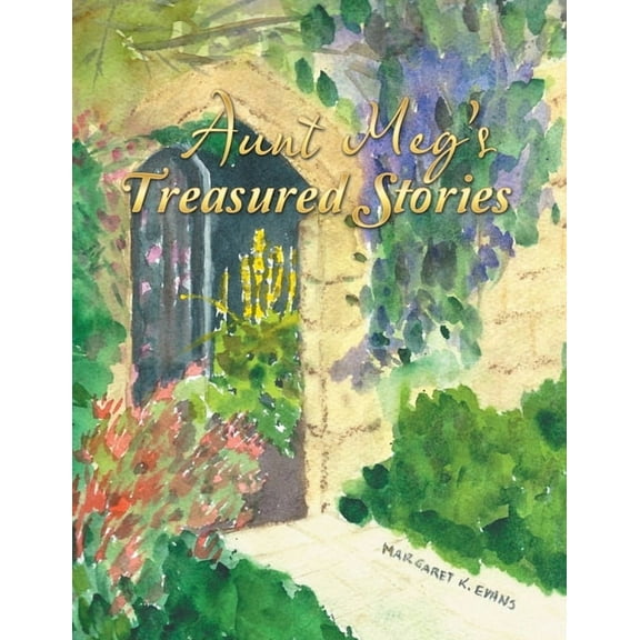 Aunt Meg's Treasured Stories, (Paperback)