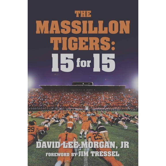 The Massillon Tigers: 15 for 15, (Paperback)