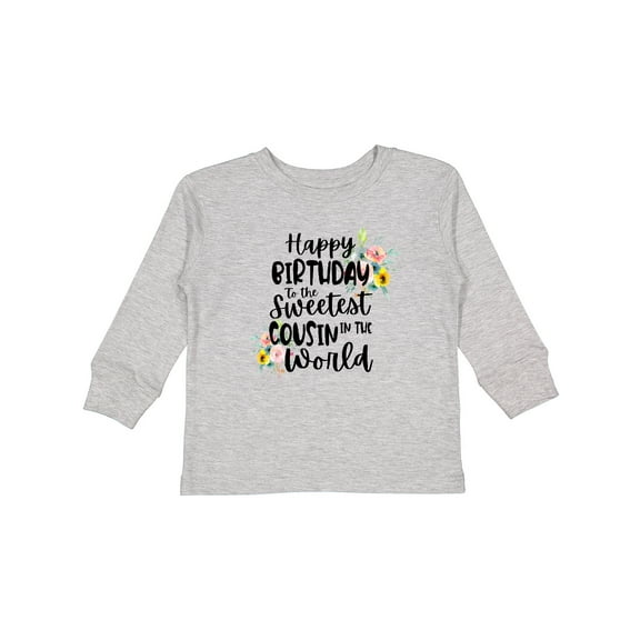 Inktastic Happy Birthday to the Sweetest Cousin in the World Girls Long Sleeve Toddler T-Shirt