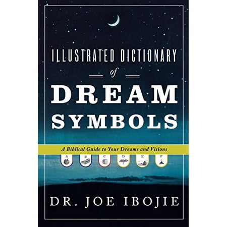 Pre-Owned Illustrated Dictionary of Dream Symbols: A Biblical Guide to Your Dreams and Visions Paperback