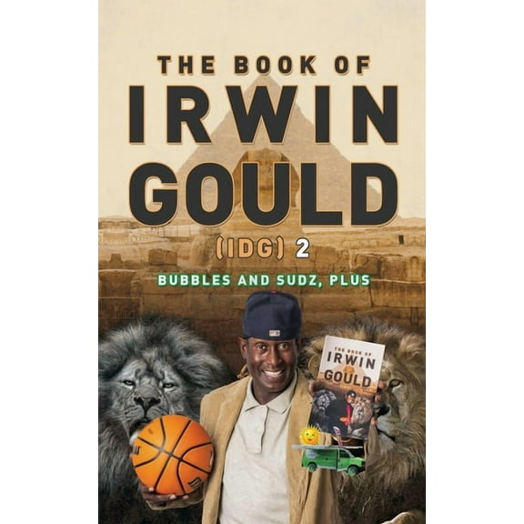 The Book of Irwin Gould (IDG) 2: Bubbles and Sudz, plus, (Paperback)
