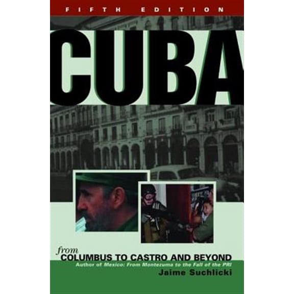 Pre-Owned Cuba: From Columbus to Castro and Beyond (Paperback) 1574884360 9781574884364