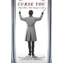 Curse You Curse You: Part One: The Stage is Set, Book 1, (Paperback)