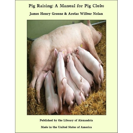 Pig Raising: A Manual for Pig Clubs - eBook