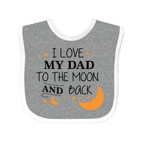 Inktastic I Love My Dad to the Moon and Back Boys or Girls Baby Bib