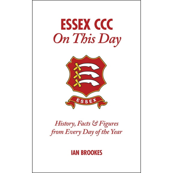 On This Day: Essex CCC On This Day : History, Facts & Figures from Every Day of the Year (Hardcover)