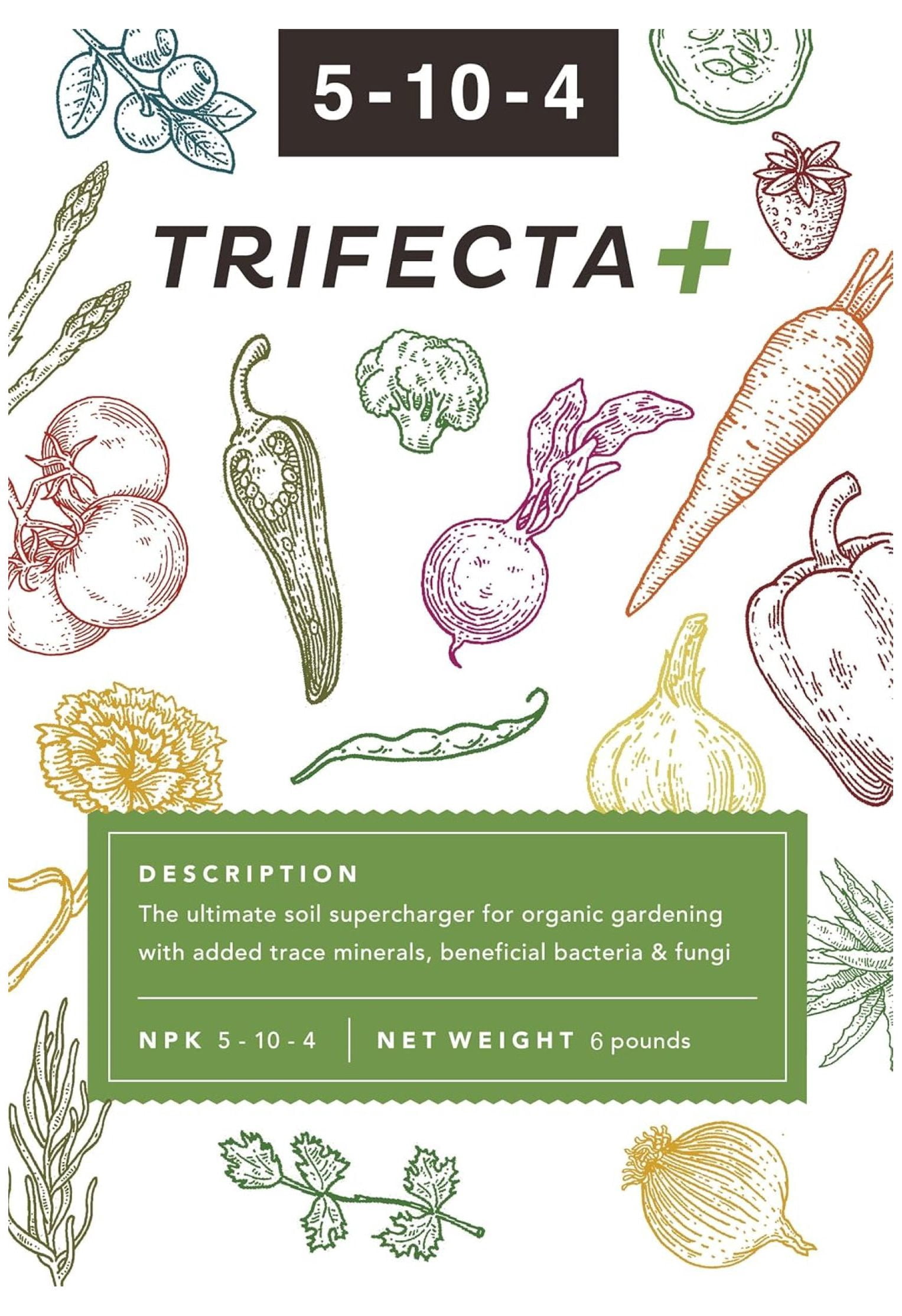 Trifecta+ Organic Fertilizer 6LB - All Purpose Plant Food for Flowers, Vegetables, & Herbs; 5-10-4 NPK Formula; Indoor & Outdoor Use; Slow Release Plant Nutrition
