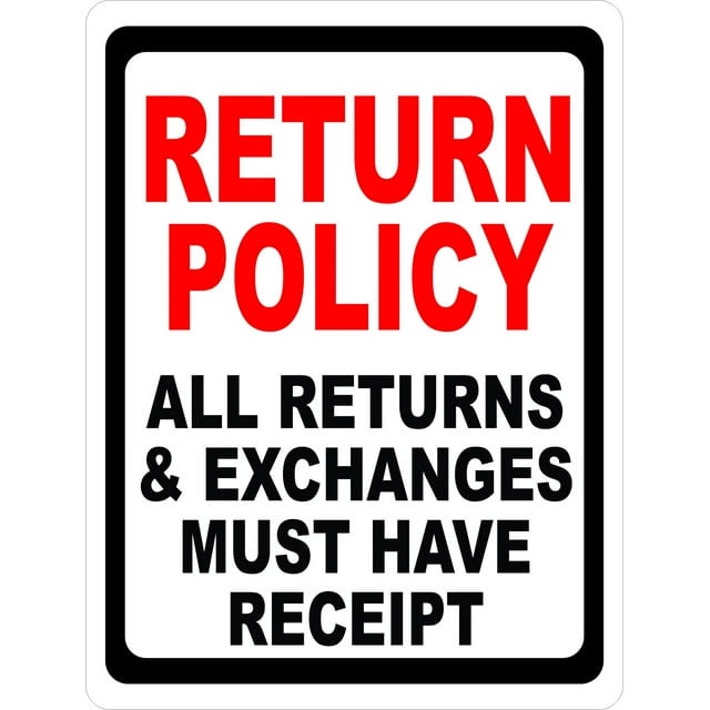 Return Policy All Returns Exchanges Must Have Receipt Sign