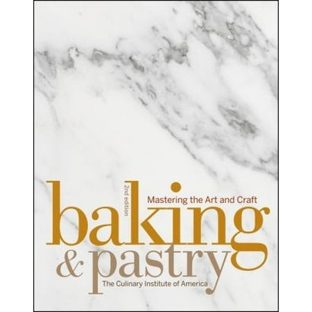 john wiley Baking and Pastry by the Culinary Institute of America, 2nd Edition