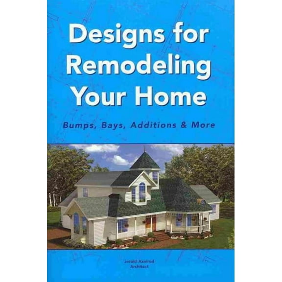 Designs for Remodeling Your Home