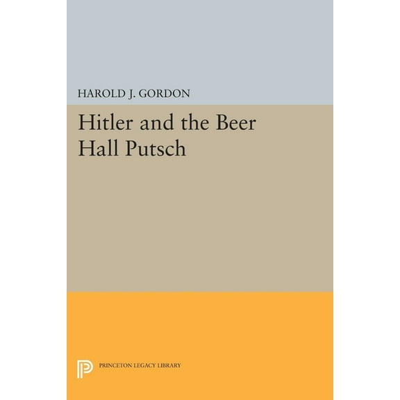 Princeton Legacy Library Hitler and the Beer Hall Putsch, Book 1816, (Paperback)