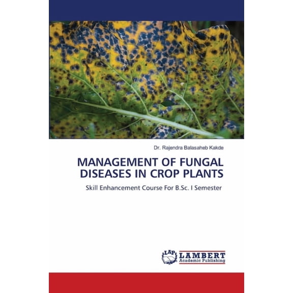 Management of Fungal Diseases in Crop Plants, (Paperback)