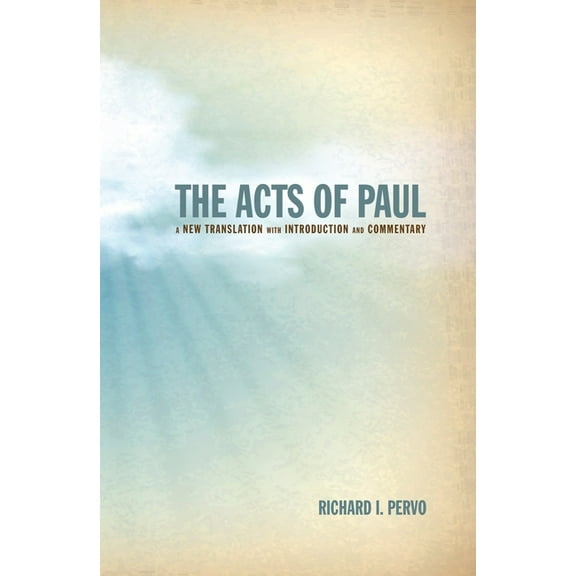 The Acts of Paul: A New Translation with Introduction and Commentary, (Paperback)