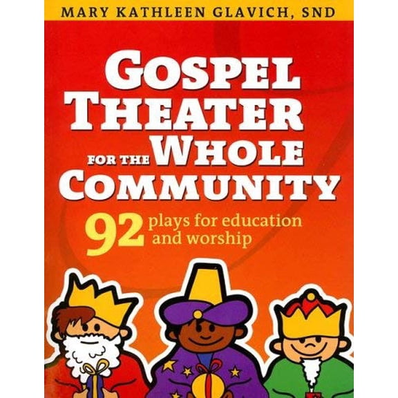 Pre-Owned Gospel Theater for the Whole Community: 92 Plays for Education and Worship (Paperback) 1585955639 9781585955633