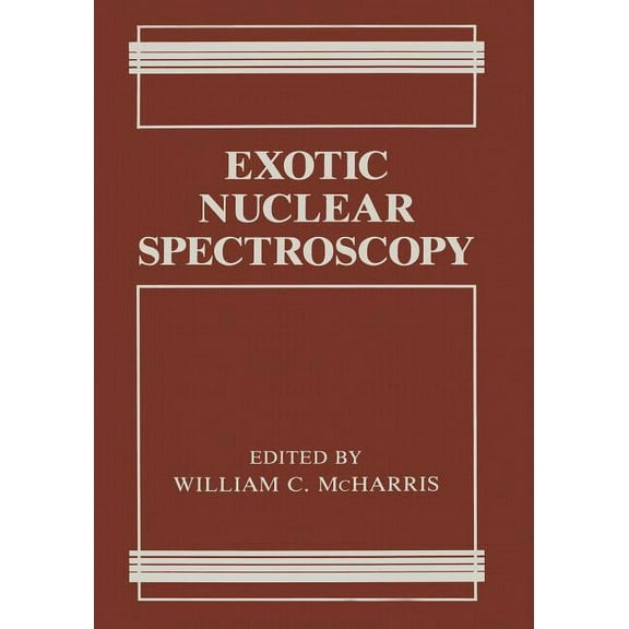 Exotic Nuclear Spectroscopy, (Paperback)