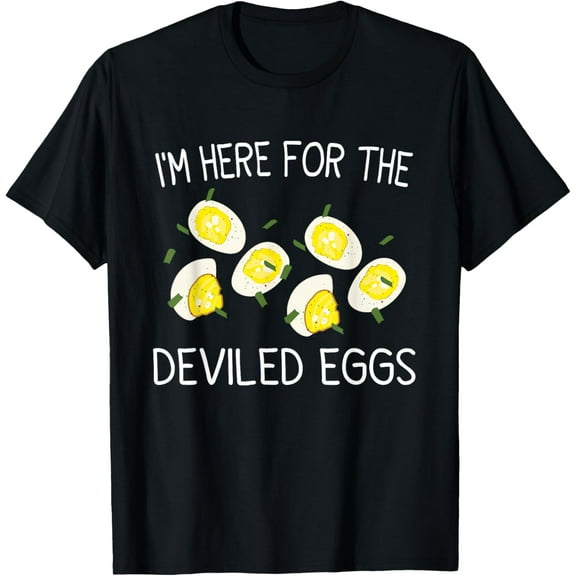 Funny Deviled Eggs I'm Just Here For The Deviled Eggs T-Shirt